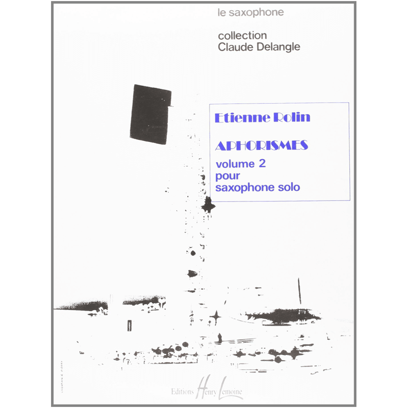 APHORISME II (A à I) Etienne ROLLIN Saxophone