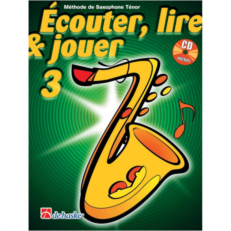 ÉCOUTER LIRE ET JOUER SAXOPHONE TÉNOR VOLUME 3