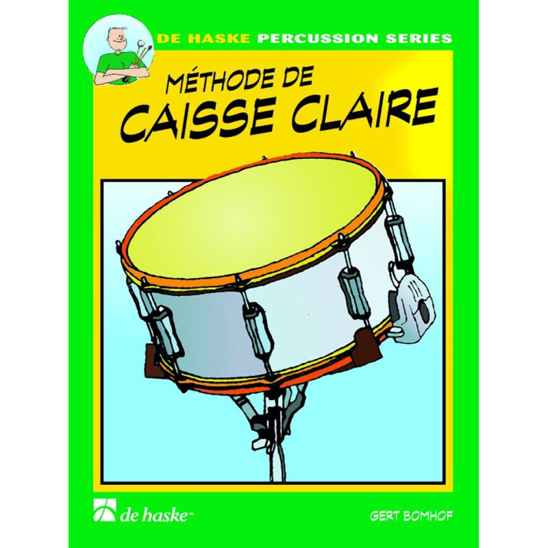 METHODE DE CAISSE CLAIRE Volume 1 Gert BOMHOF DE HASKE PERCUSSION SERIES