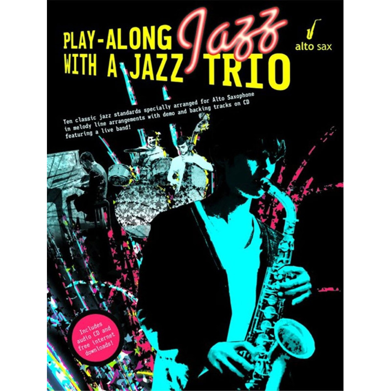 PLAY-ALONG JAZZ WITH A JAZZ TRIO - SAXOPHONE ALTO