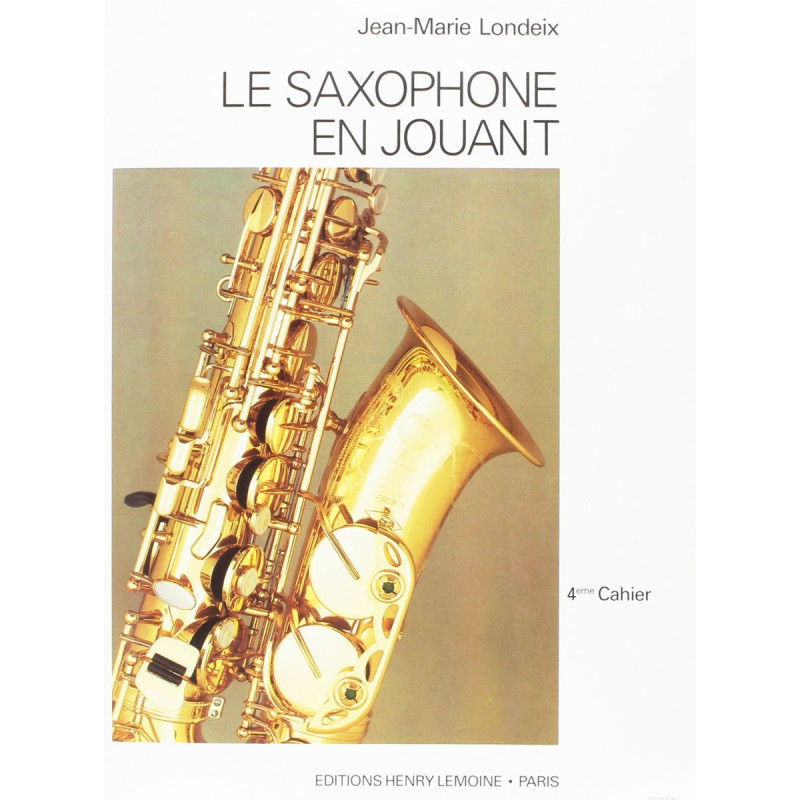 LE SAXOPHONE EN JOUANT Volume 4 J.M. LONDEIX