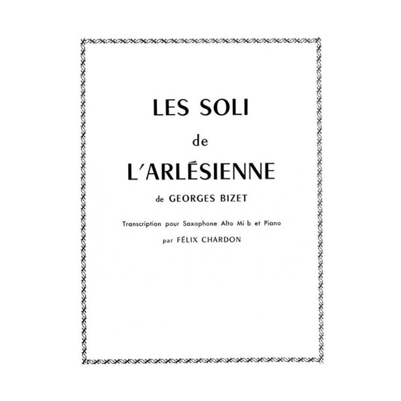 LES SOLI DE L'ARLESIENNE Georges BIZET Saxophone Alto et Piano
