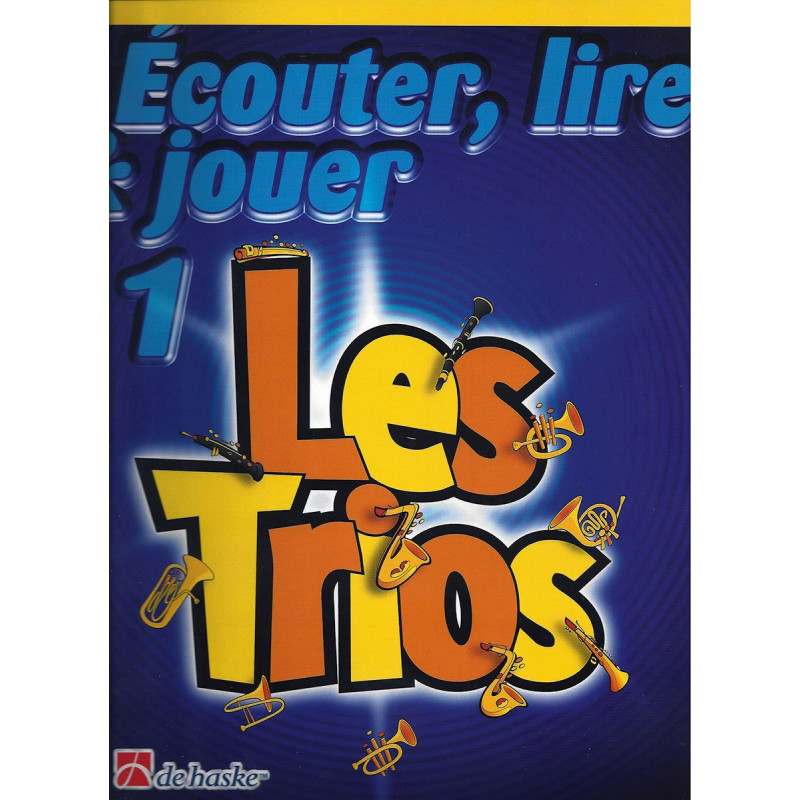 ECOUTER LIRE ET JOUER LES TRIOS - Saxophone Alto / Baryton